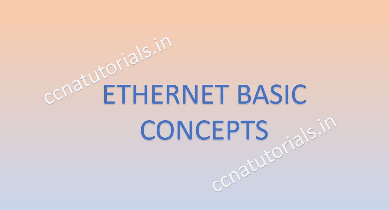 ethernet basic concepts, ccna, ccna tutorials