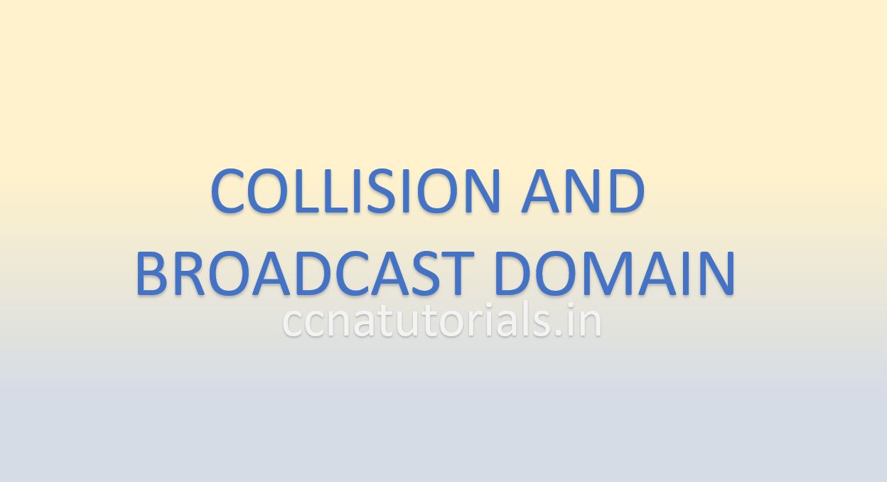collision and broadcast domain, ccna, ccna tutorials