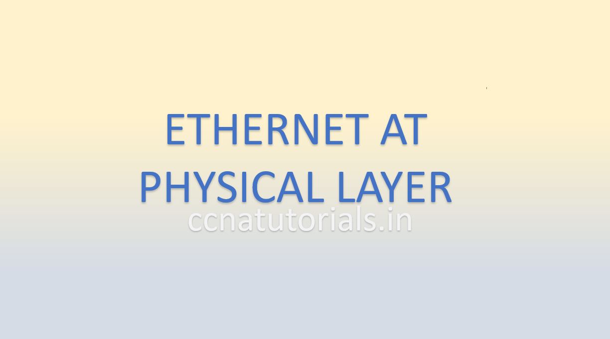 ethernet at physical layer, ccna, ccna tutorials