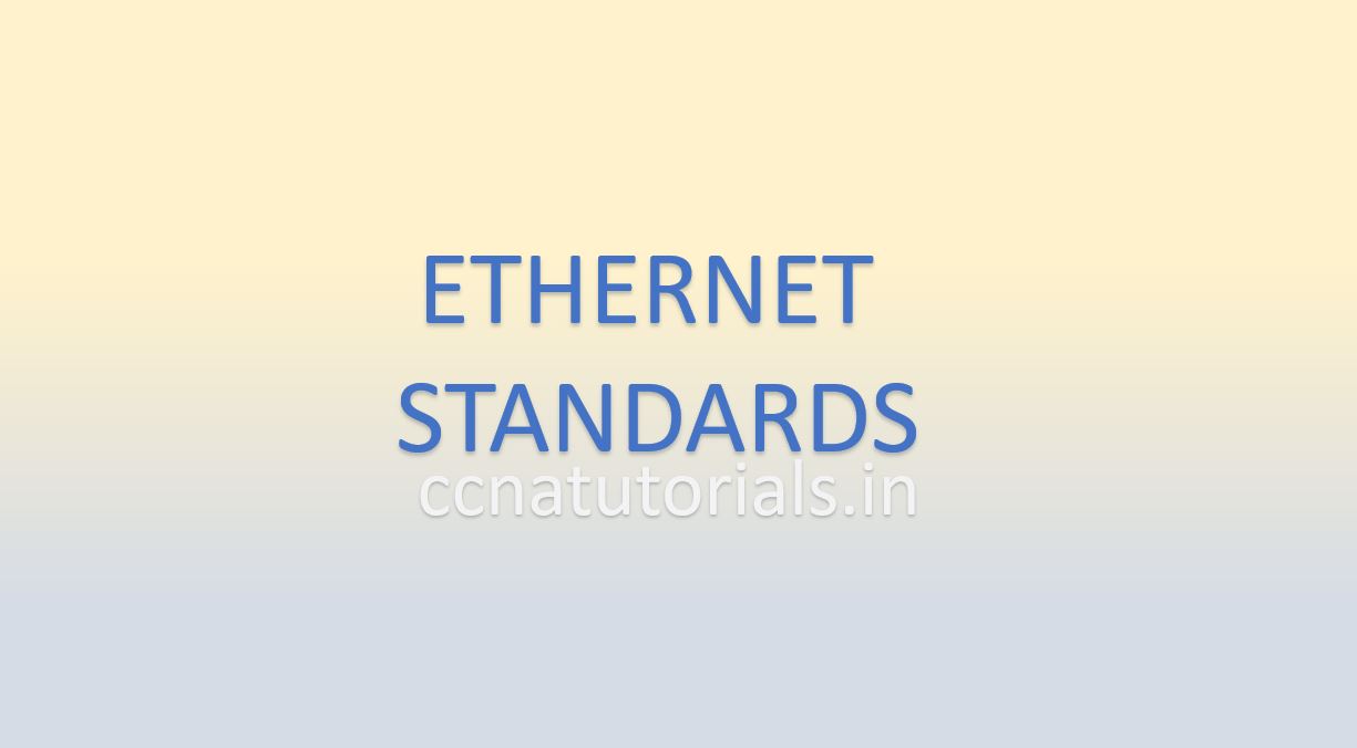 ethernet standards, ccna, ccna tutorials