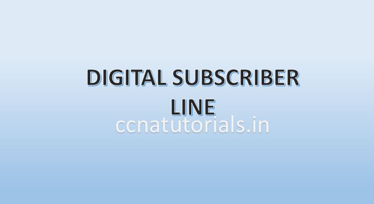 DSL Digital Subscriber Line, ccna, ccna tutorials