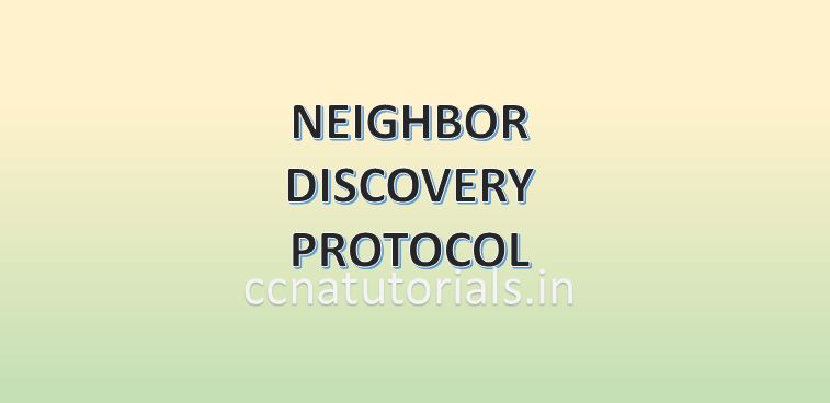 NDP Neighbor Discovery Protocol, ccna, ccna tutorials