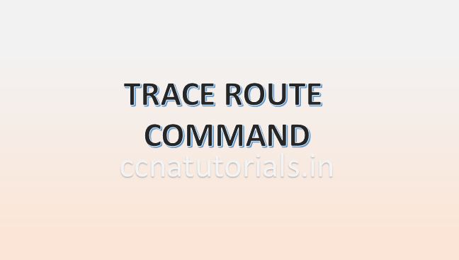 trace route command, ccna, ccna tutorials