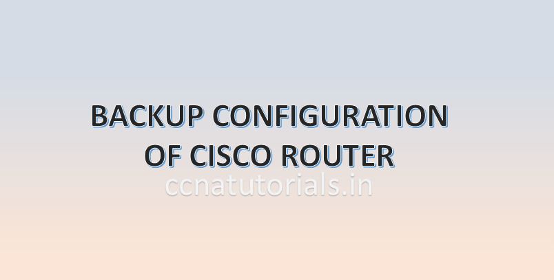 sår dæmning udstilling Back up configuration of Router explained - CCNA TUTORIALS