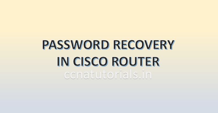 password recovery of a router, ccna, ccnatutorials