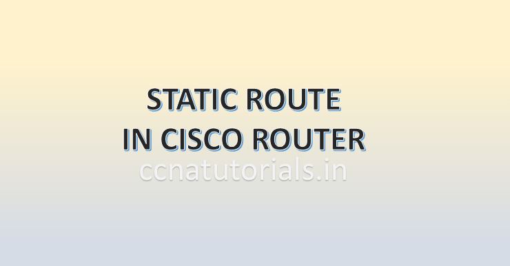 static route in router, ccna, ccna tutorials