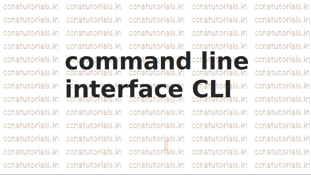 command line interface CLI, ccna, ccna tutorials