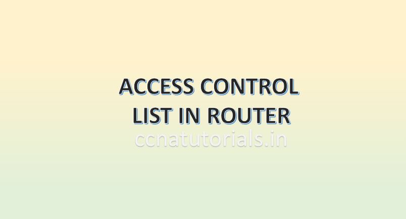access control lists in router, ccna , ccna tutorials