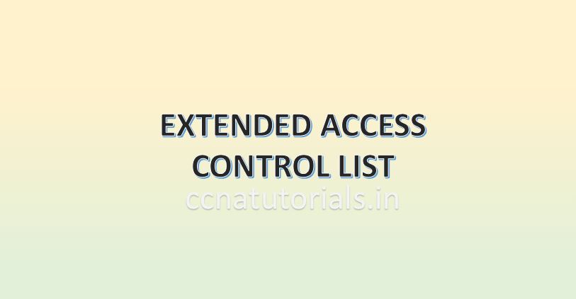 extended access control list, ccna, ccna tutorials