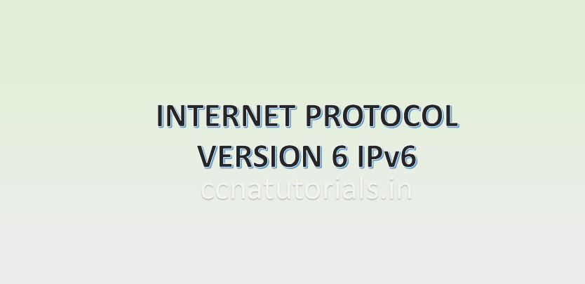 internet protocol version6 ipv6, ccna, ccna tutorials, ipv6 address system in computer networking