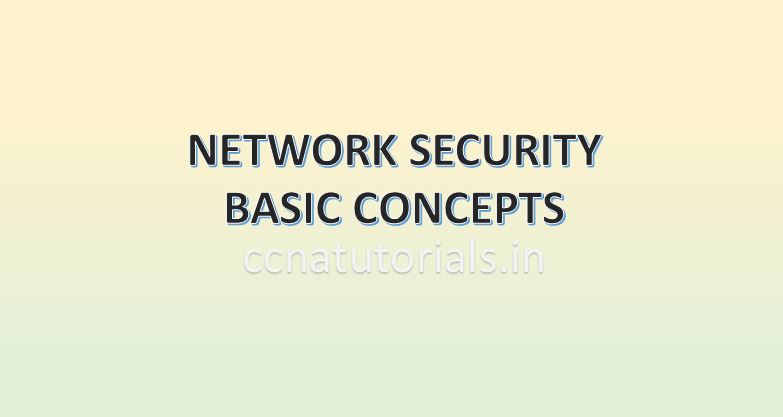networking security basic concepts, ccna, ccna tutorials