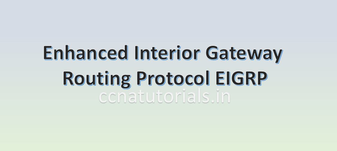 Enhanced Interior Gateway Routing Protocol EIGRP, ccna, ccna tutorials, feasible successor and successor path in eigrp