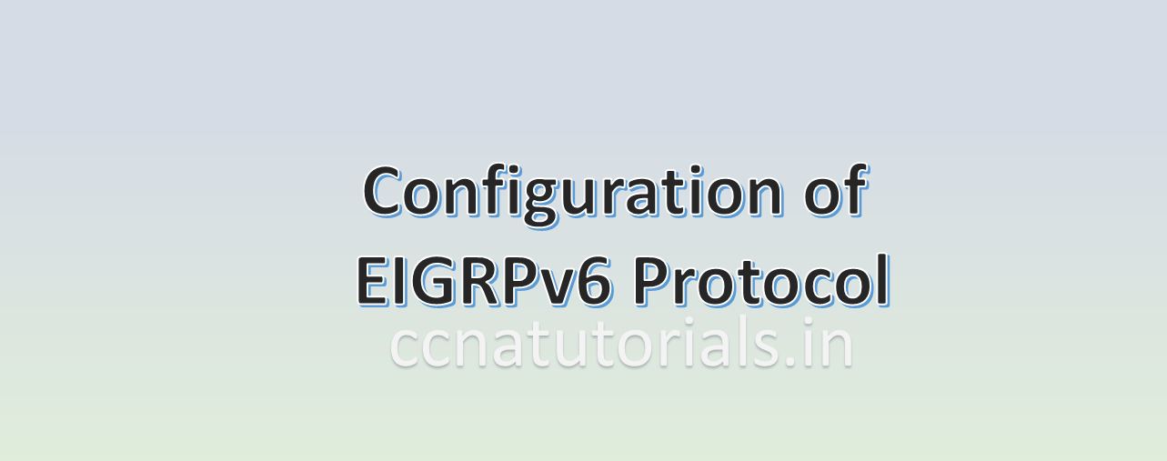 configuration of EIGRPV6, CCNA, CCNA TUTORIALS