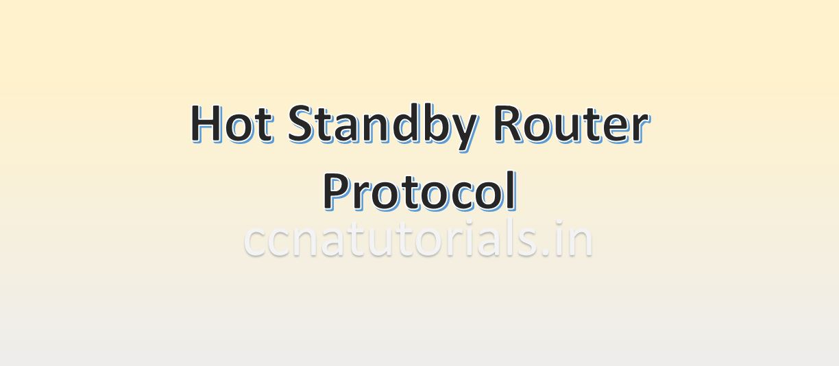 hot standby router protocol, ccna, ccna tutorials