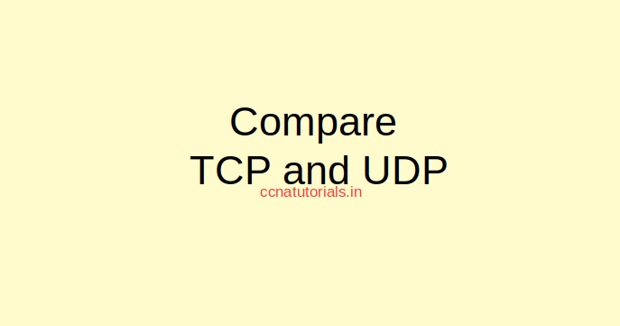 compare tcp to udp, ccna, ccna tutorials