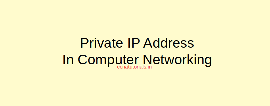 private ip address in computer networking, ccna, ccna tutorials