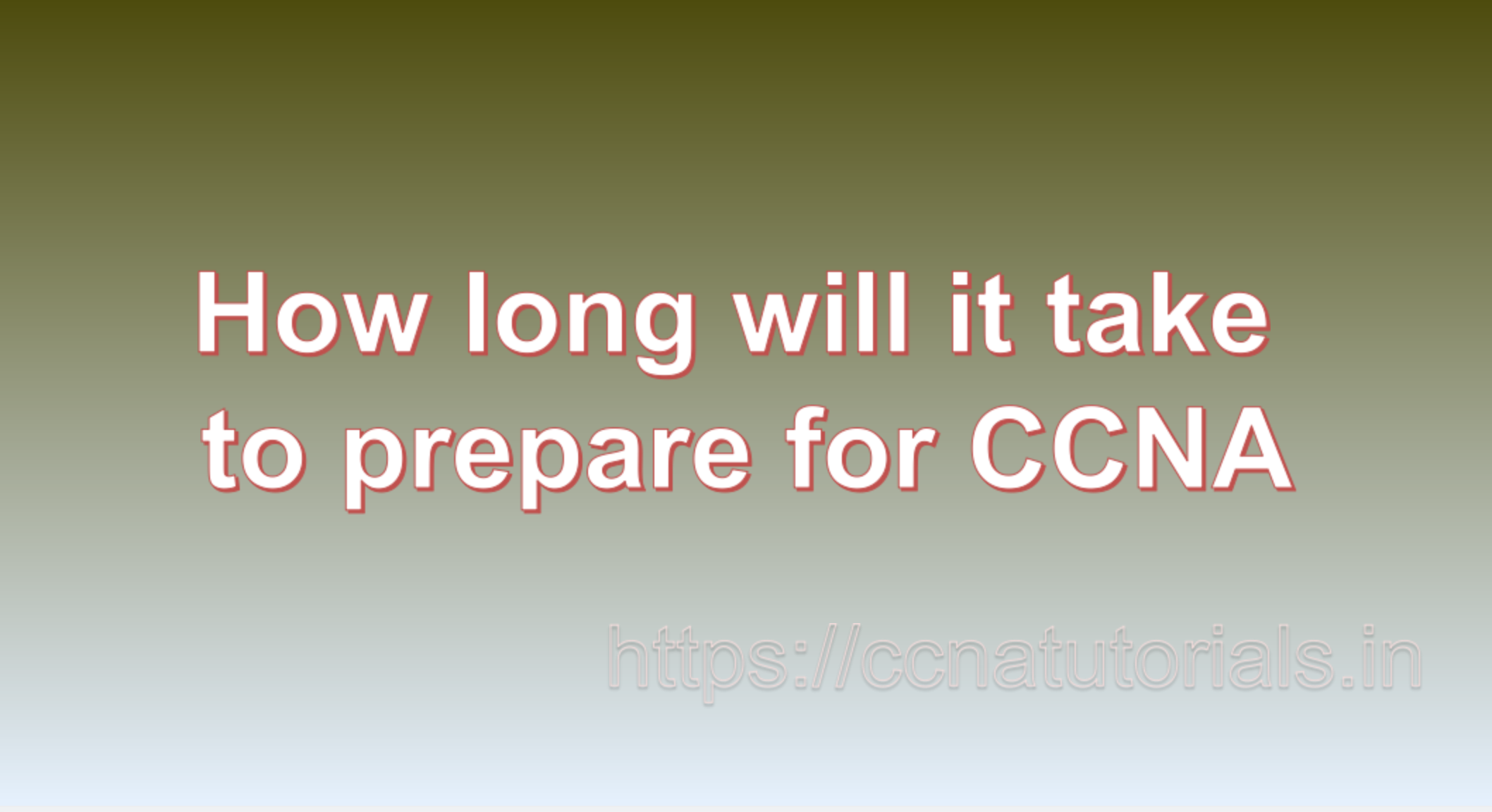how long will it take to prepare for CCNA, ccna tutorials, CCNA Exam