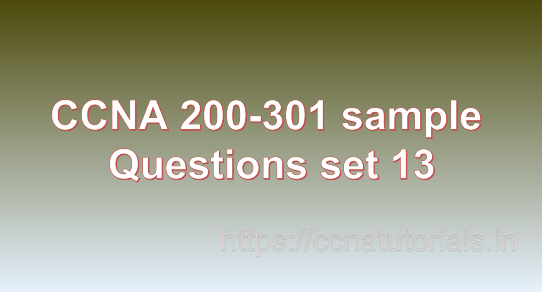 ccna sample questions set 13, ccna tutorials, CCNA Exam, ccna