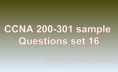 ccna sample questions set 16, ccna tutorials, CCNA Exam, ccna