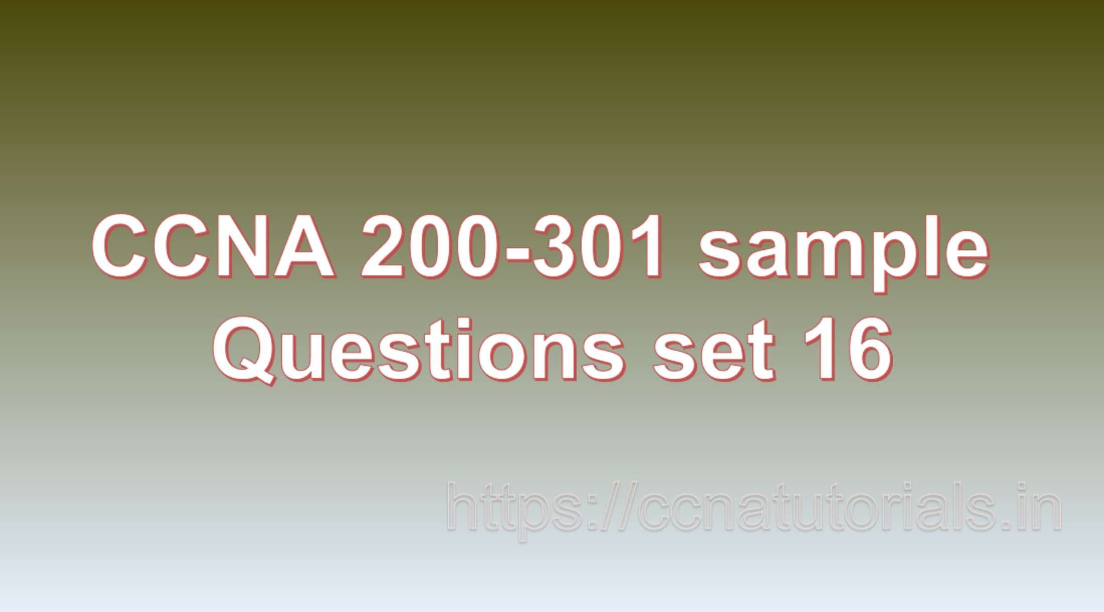 ccna sample questions set 16, ccna tutorials, CCNA Exam, ccna