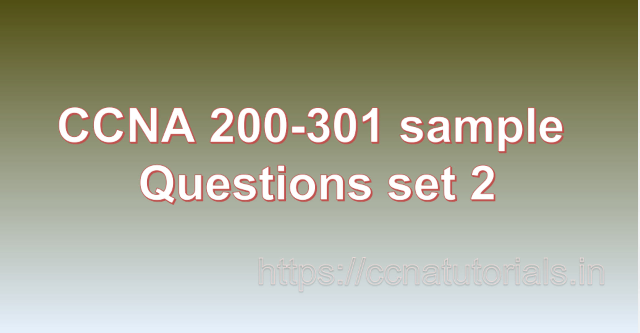 ccna sample questions set 2, ccna tutorials, CCNA Exam