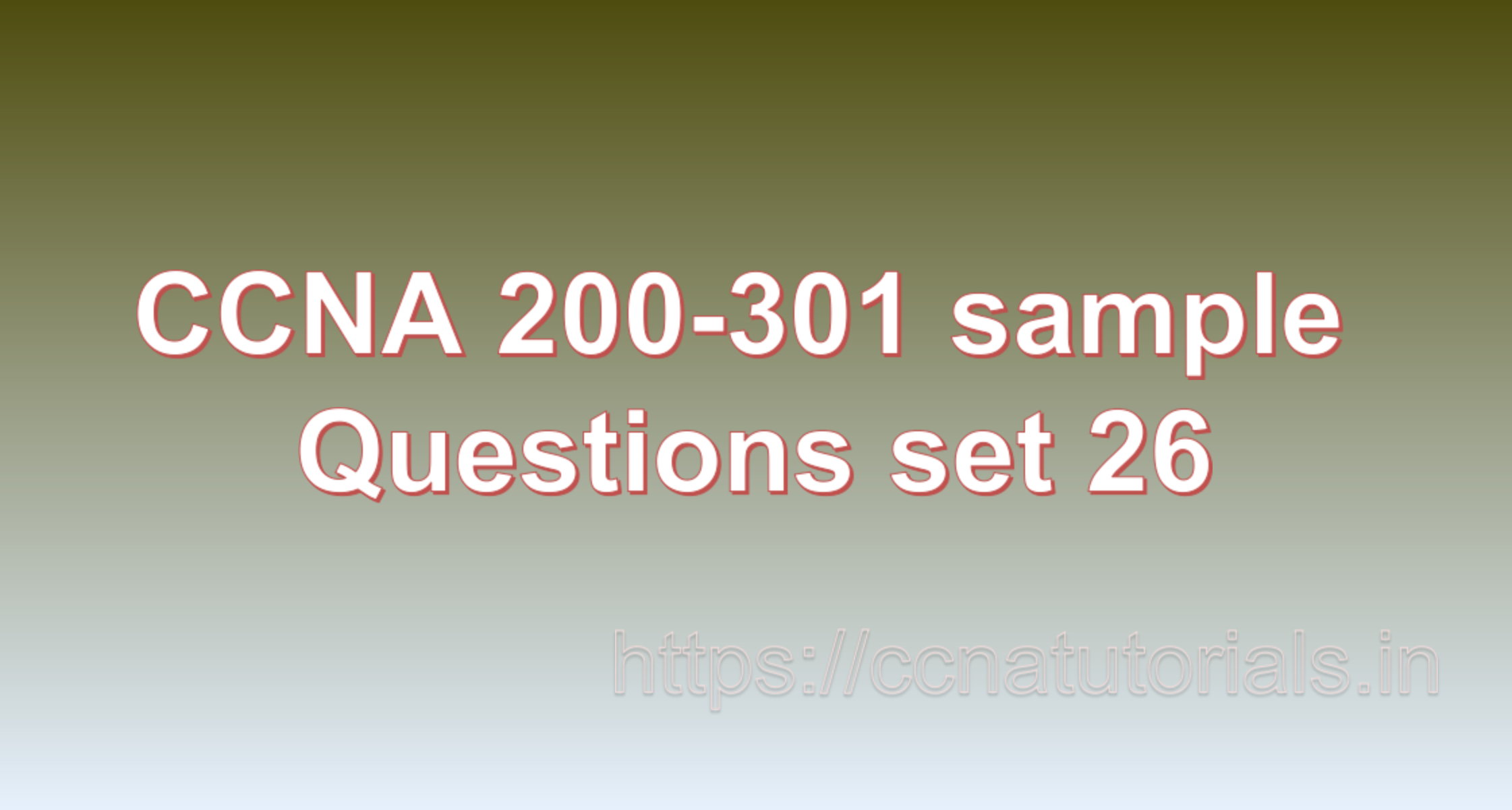 ccna sample questions set 26, ccna tutorials, CCNA Exam, ccna