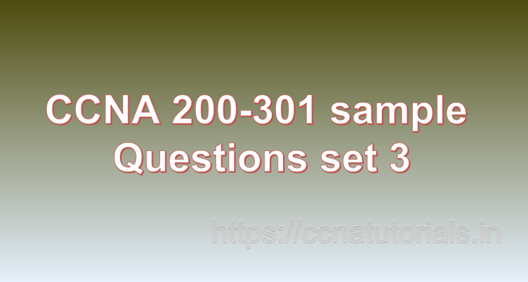 ccna sample questions set 3, ccna tutorials, CCNA Exam