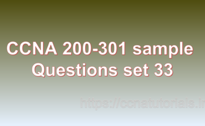 ccna sample questions set 33, ccna tutorials, CCNA Exam, ccna