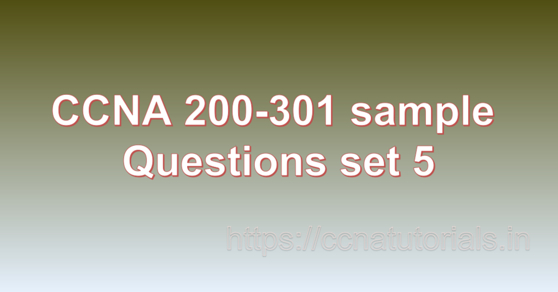 ccna sample questions set 5, ccna tutorials, CCNA Exam, ccna