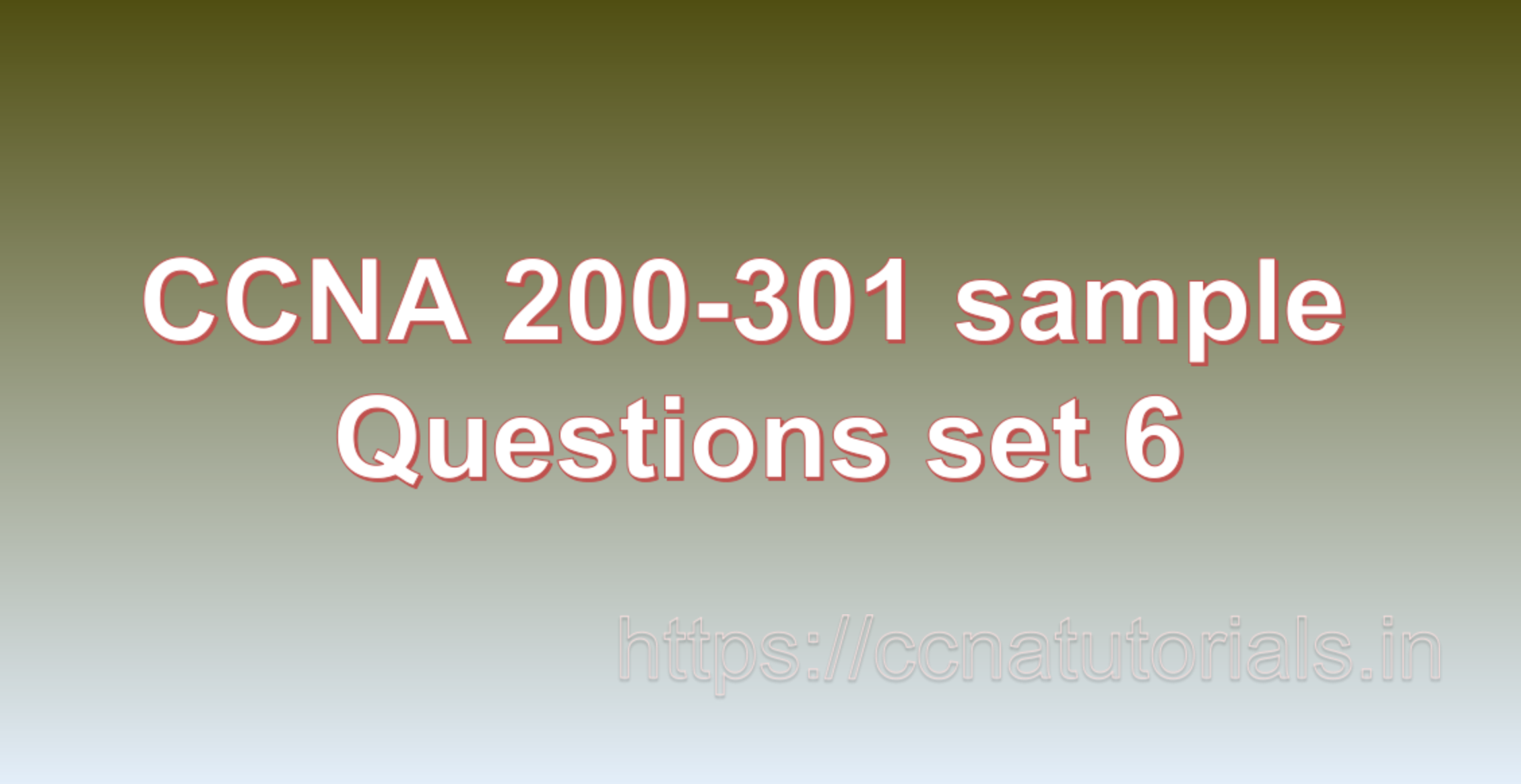 ccna sample questions set 6, ccna tutorials, CCNA Exam, ccna
