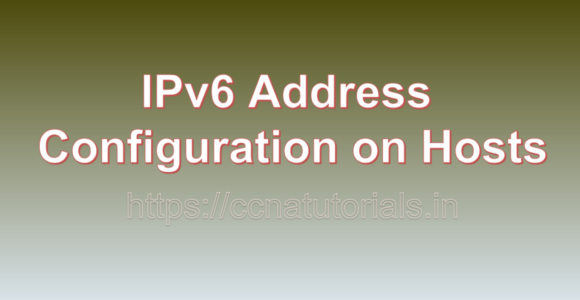 IPv6 Address Configuration on Hosts, ccna, ccna tutorials