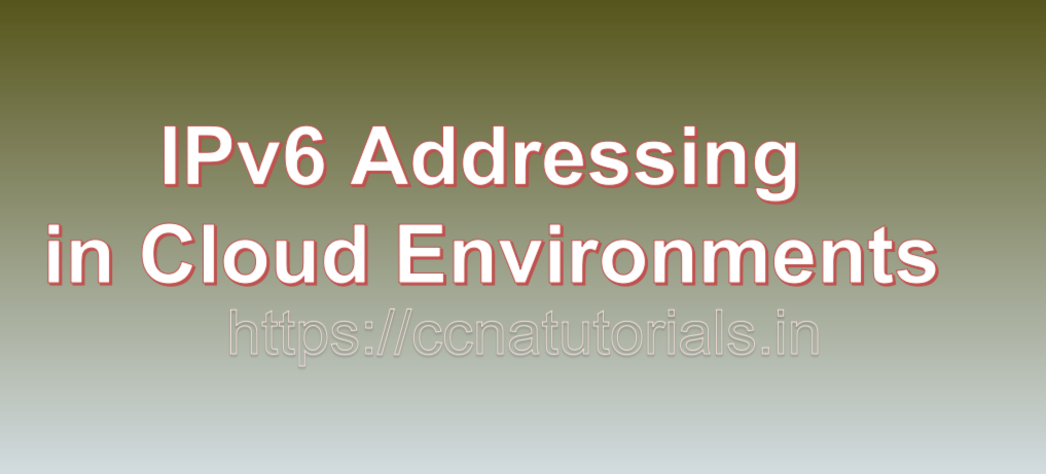 IPv6 Addressing in Cloud Environments, ccna, ccna tutorials