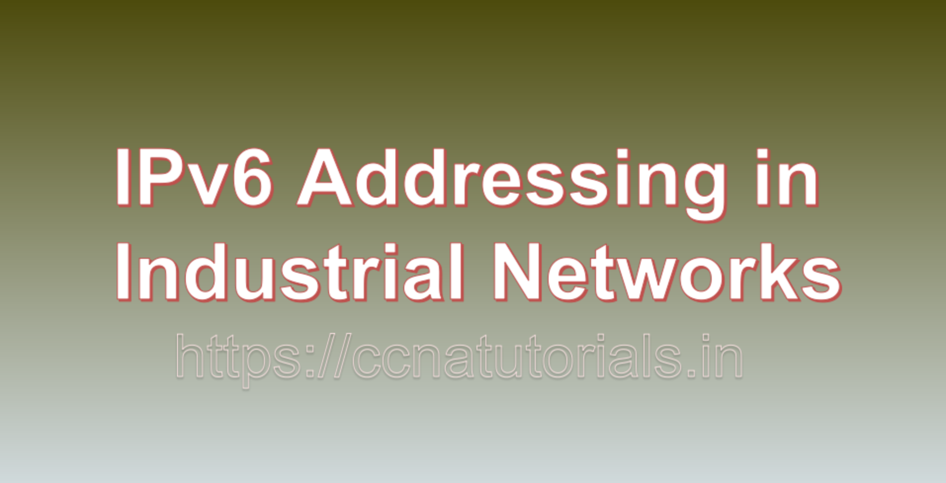 IPv6 Addressing in Industrial Networks, ccna, ccna tutorials