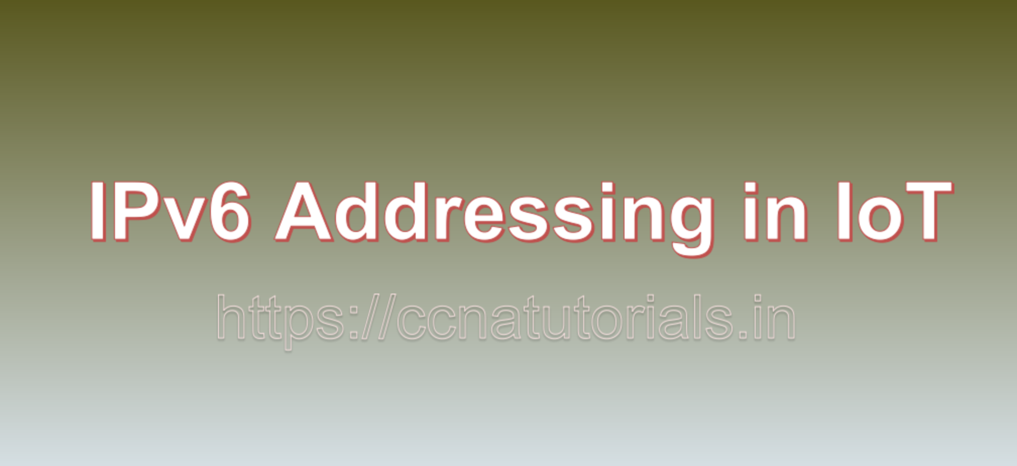 IPv6 Addressing in IoT (Internet of Things), ccna, ccna tutorials