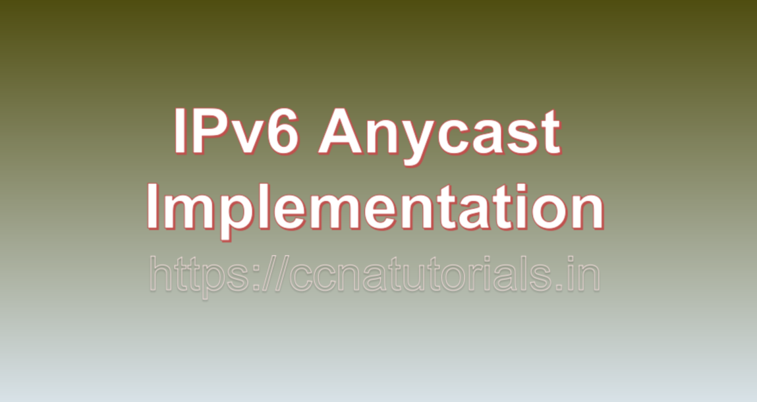 IPv6 Anycast Implementation - CCNA TUTORIALS