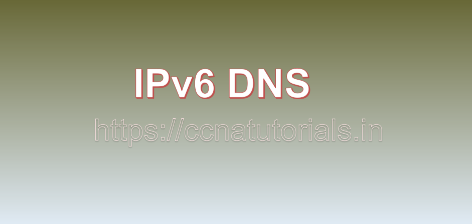 IPv6 DNS, ccna, ccna tutorials
