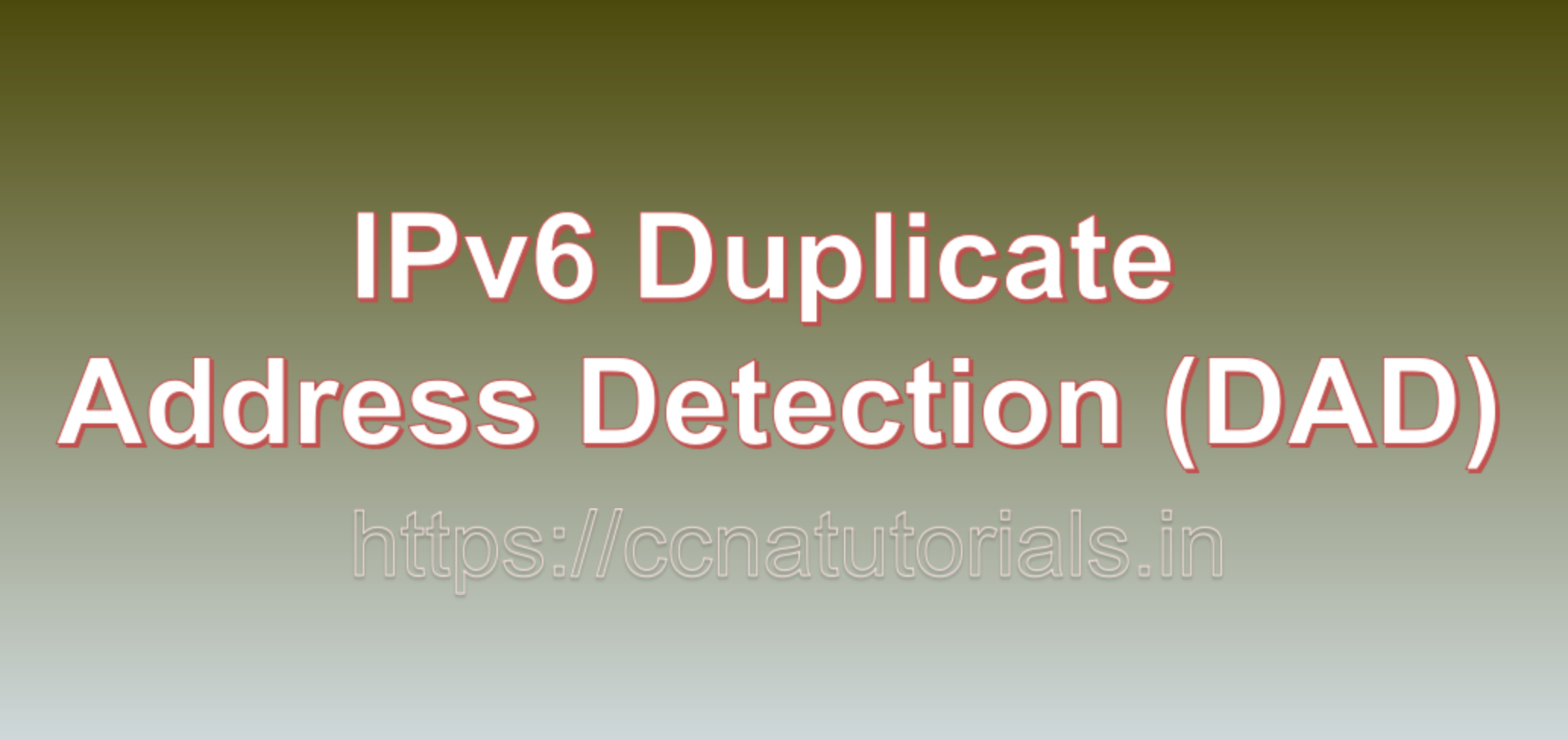 IPv6 Duplicate Address Detection (DAD), ccna, ccna tutorials