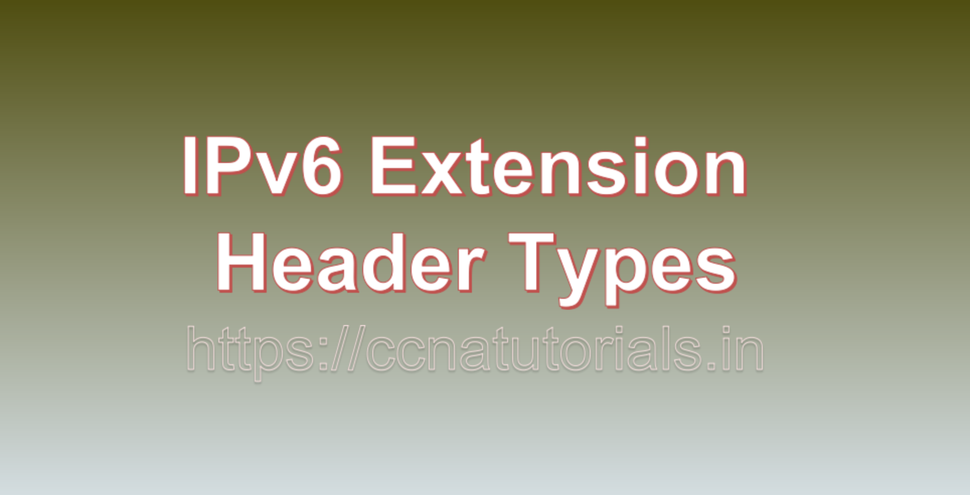 IPv6 Extension Header Types, ccna, CCNA TUTORIALS