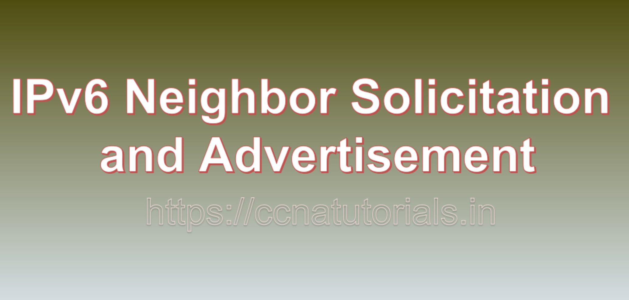 IPv6 Neighbor Solicitation and Advertisement, ccna, ccna tutorials