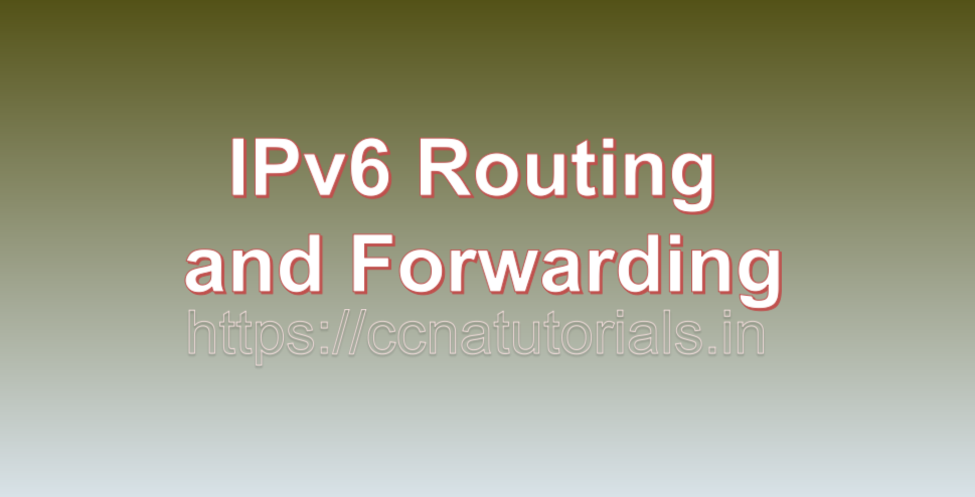 IPv6 Routing and Forwarding, ccna, ccna tutorials