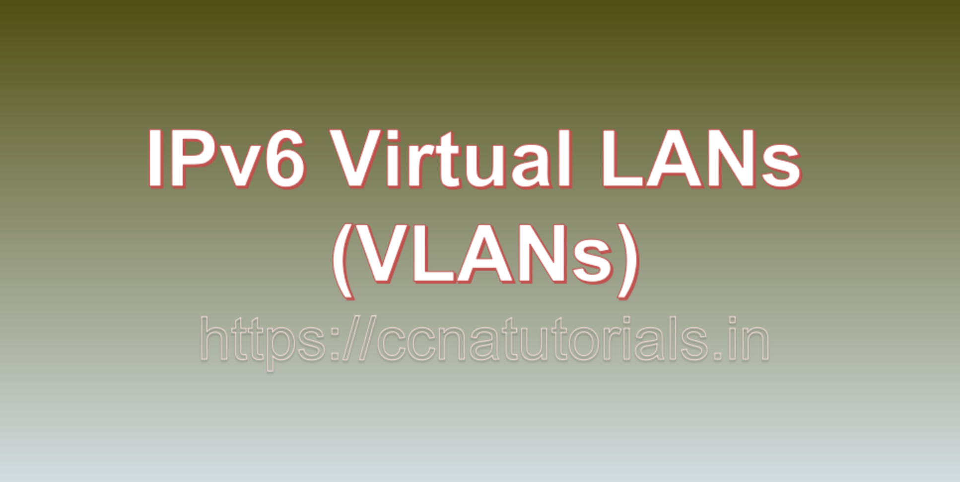 IPv6 Virtual LANs (VLANs), ccna , ccna tutorials