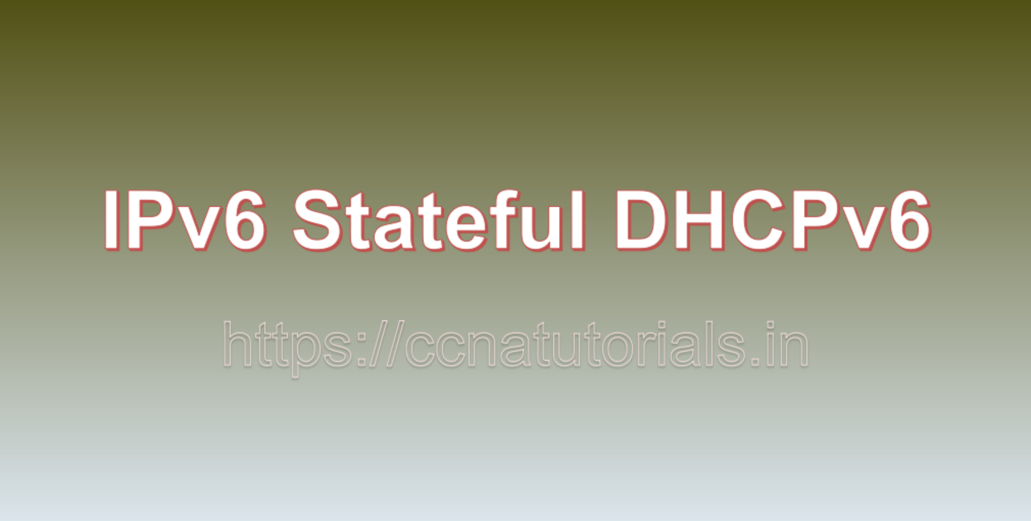 IPv6 Stateful DHCPv6, ccna ccnatutorials