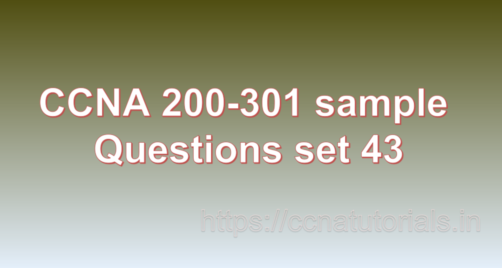 ccna sample questions set 43, ccna tutorials, CCNA Exam, ccna