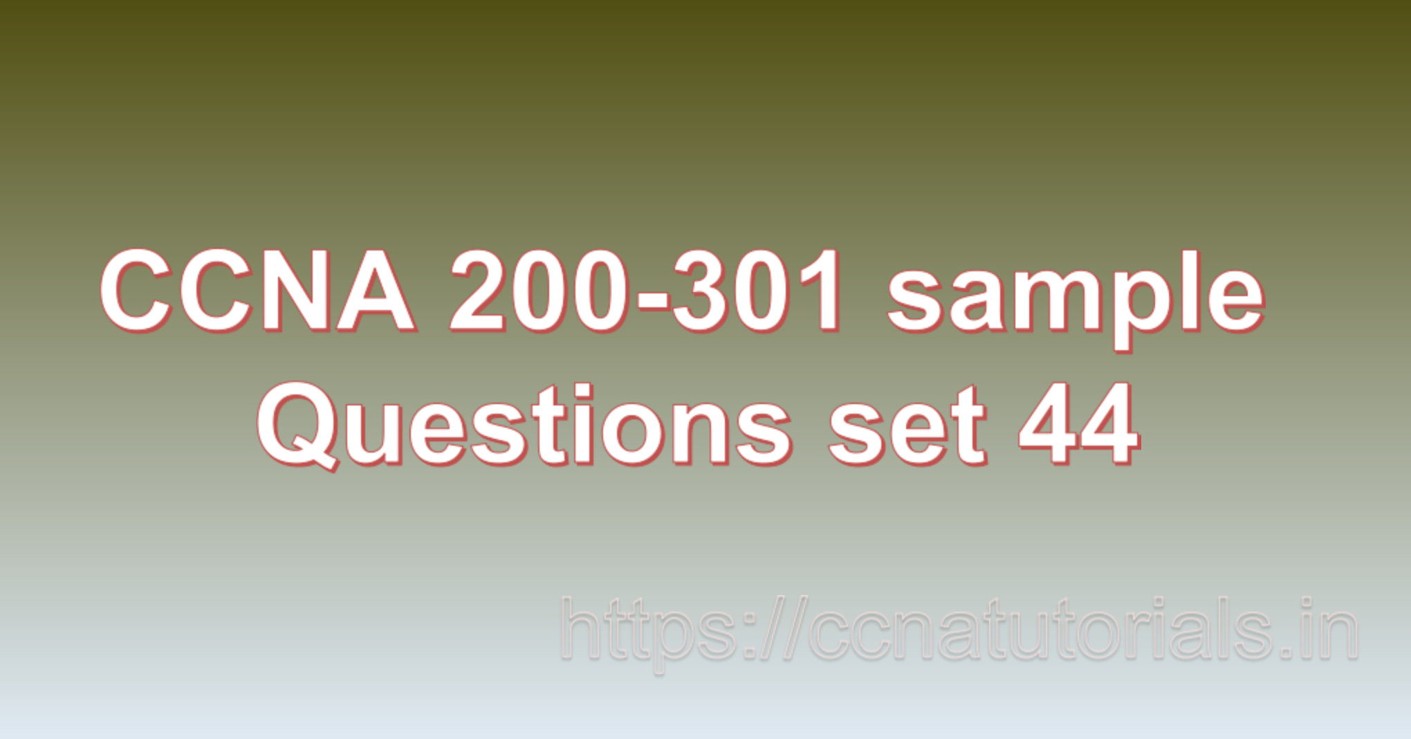 ccna sample questions set 44, ccna tutorials, CCNA Exam, ccna