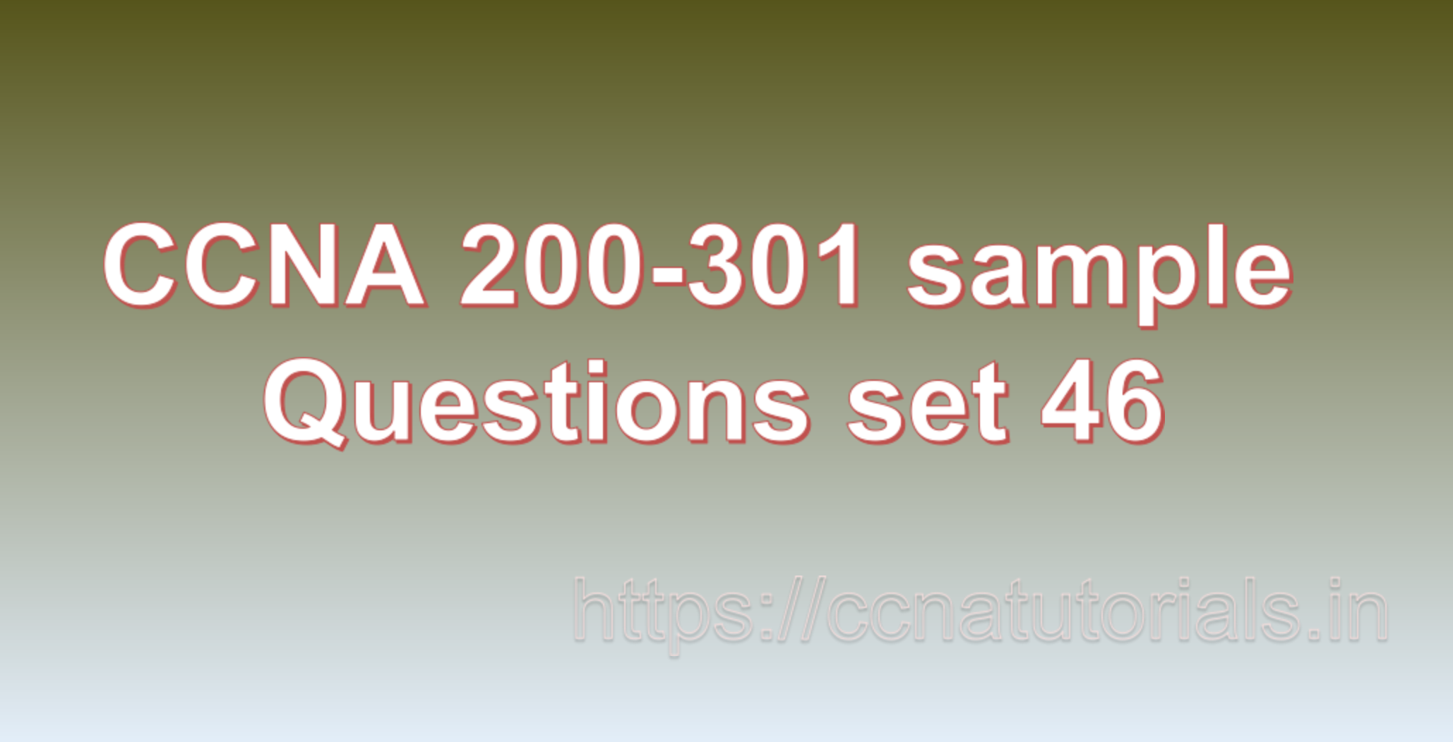 ccna sample questions set 46, ccna tutorials, CCNA Exam, ccna
