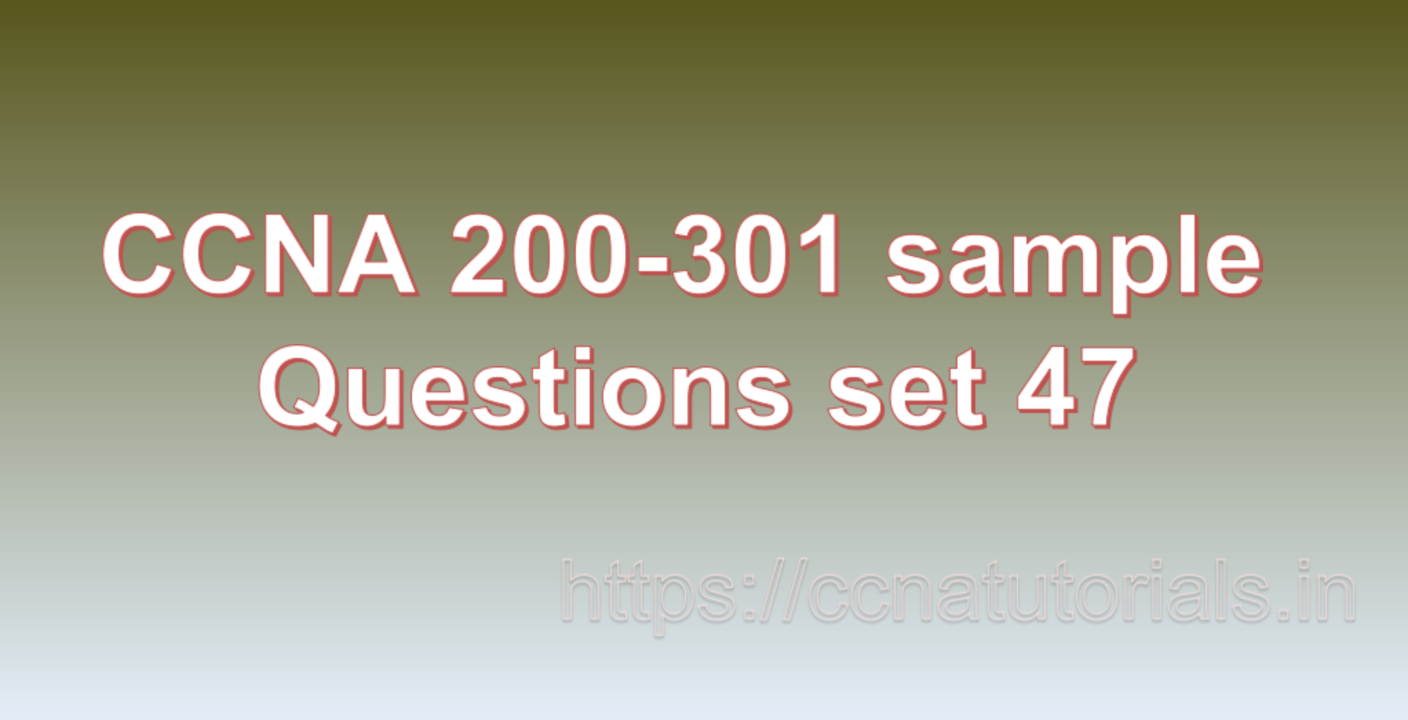 ccna sample questions set 47, ccna tutorials, CCNA Exam, ccna