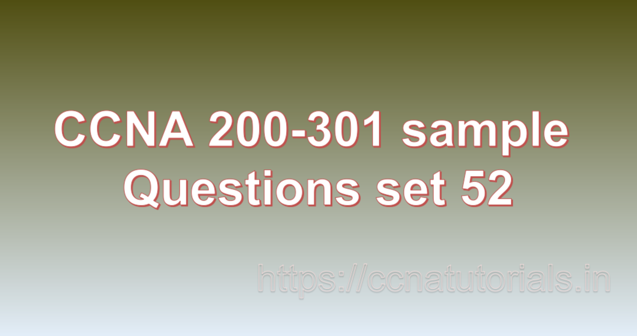 ccna sample questions set 52, ccna tutorials, CCNA Exam, ccna