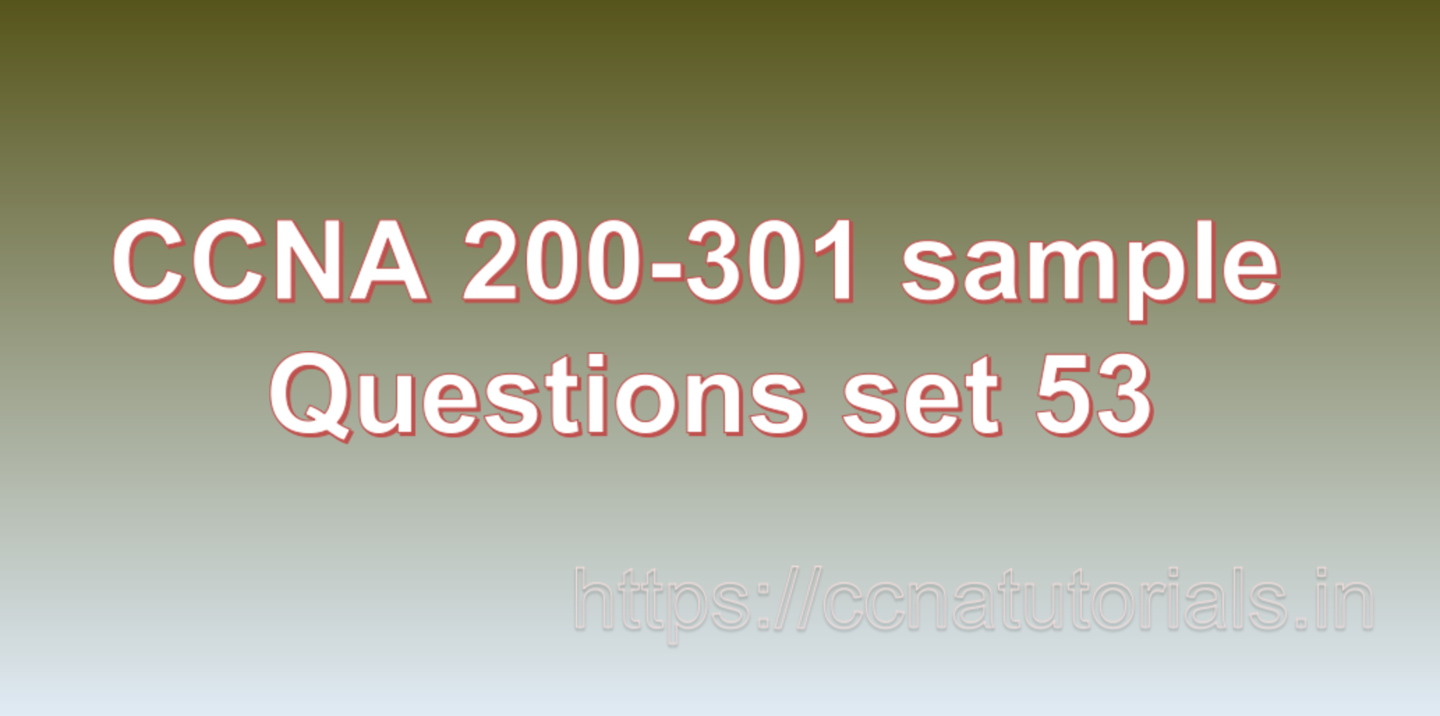 ccna sample questions set 53, ccna tutorials, CCNA Exam, ccna
