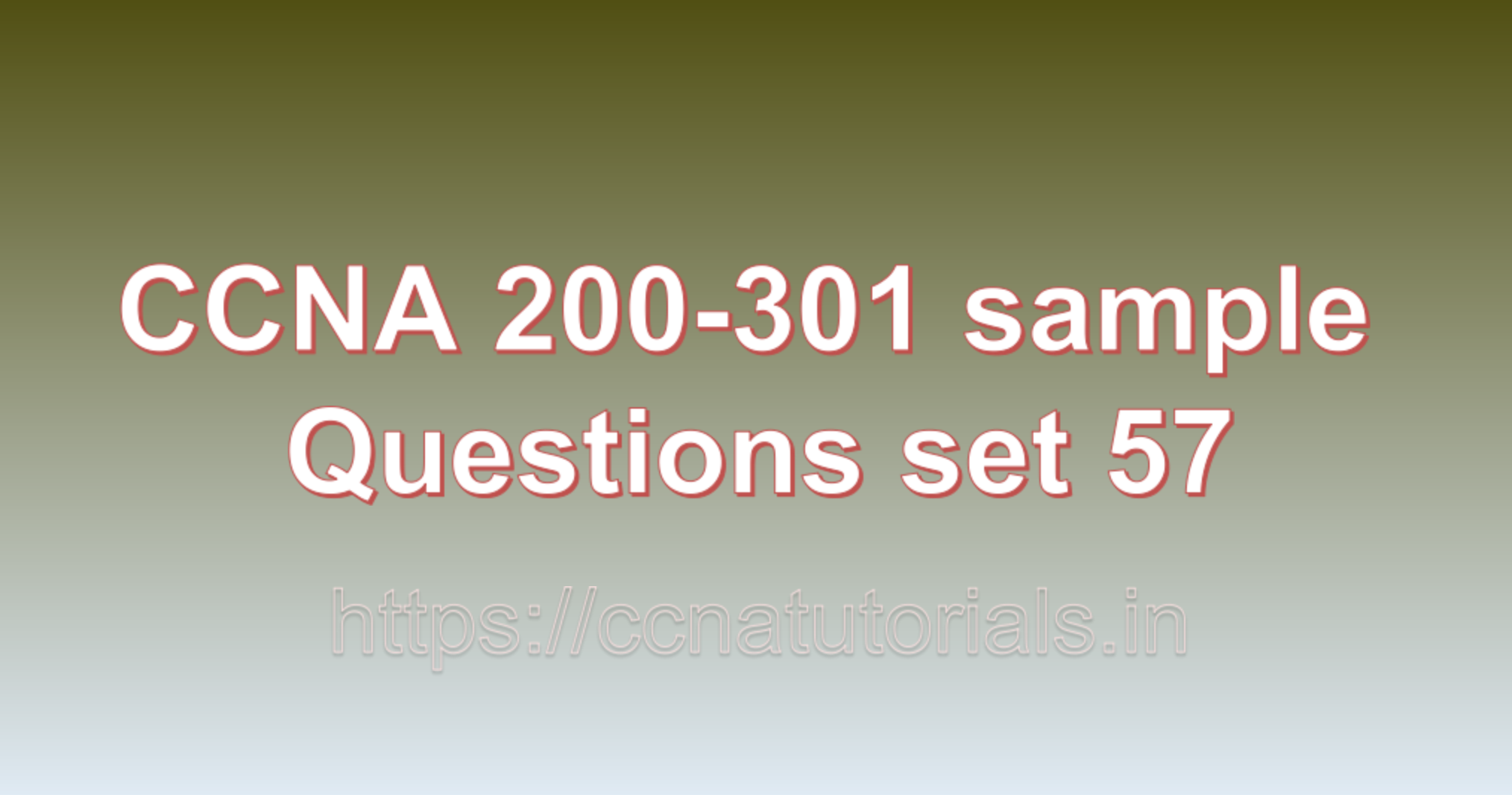 ccna sample questions set 57, ccna tutorials, CCNA Exam, ccna