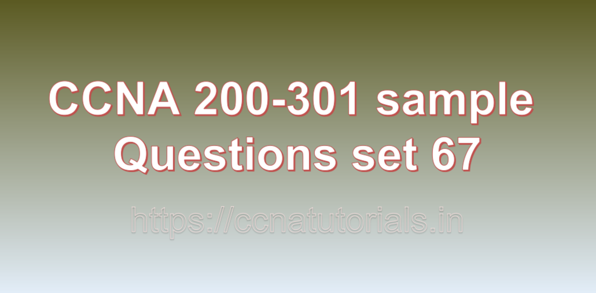 ccna sample questions set 67, ccna tutorials, CCNA Exam, ccna
